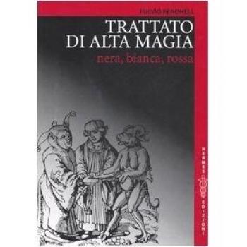 Fulvio Rendhell Trattato Di Alta Magia Nera, Bianca, Rossa (Manuali Hermes)