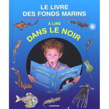Le livre des fonds marins à lire dans le noir (Secrets de la N)