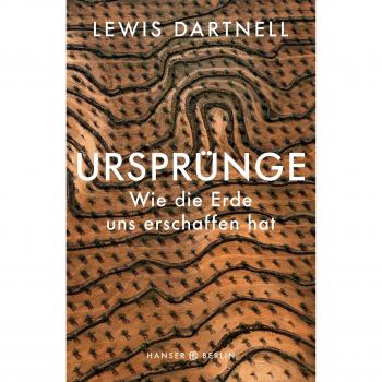 Lewis Dartnell Ursprünge: Wie Die Erde Uns Erschaffen Hat