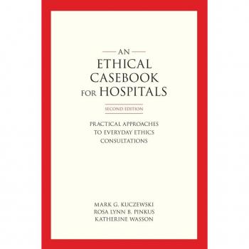 Vitalsource Technologies, Inc. Ethics Casebook For Hospitals: Practical Approaches To Everyday Eth