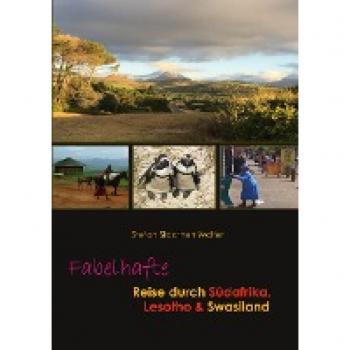 Fabelhafte Reise durch Südafrika, Lesotho & Swasiland (Fabelhafte Reisen)