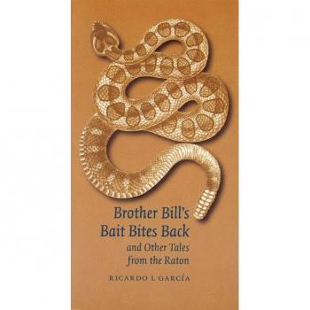 Brother Bills Bait Bites Back and Other Tales from the Raton by Ricardo L. Garcia