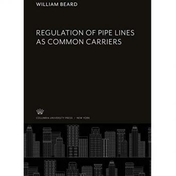 Regulation of Pipe Lines as Common Carriers
