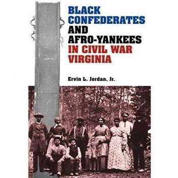 University Press of Virginia Black Confederates and Afro-Yankees in Civil War Virginia