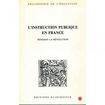 L'Instruction publique en France pendant la Révolution