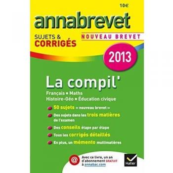 Annabrevet la compil'. Sujets et corrigés 2013