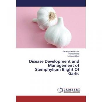 Disease Development and Management of Stemphylium Blight Of Garlic