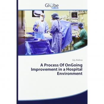 Andrea, Gijs: A Process Of OnGoing Improvement in a Hospital Environment