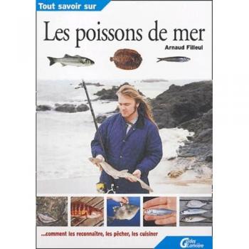 TOUT SAVOIR SUR LES POISSONS DE MER (MINIGUIDE PECHE)