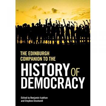 The Edinburgh Companion to the History of Democracy: From Pre-history to Future Possibilities