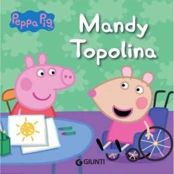 Silvia D'Achille Mandy Topolina. Peppa Pig