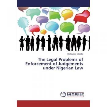 The Legal Problems of Enforcement of Judgements under Nigerian Law