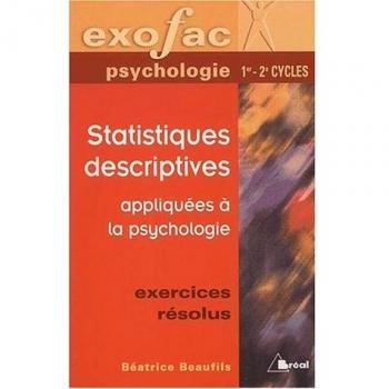 Statistiques descriptives appliquées à la psychologie. Exercices résolus (Exofac)
