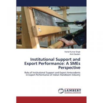 Singh, Vishal Kumar: Institutional Support and Export Performance: A SMEs Perspective