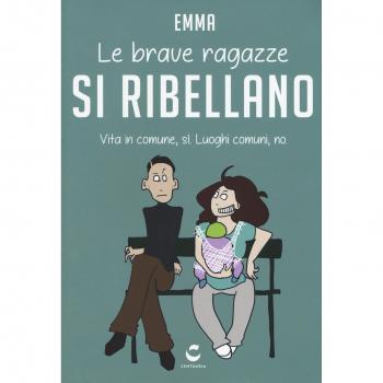 Le brave ragazze si ribellano. Vita in comune, sì. Luoghi comuni, no