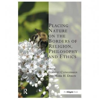 Placing Nature on the Borders of Religion, Philosophy and Ethics (Transcending Boundaries in Philosophy and Theology)