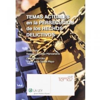 Temas actuales en la persecución de los hechos delictivos