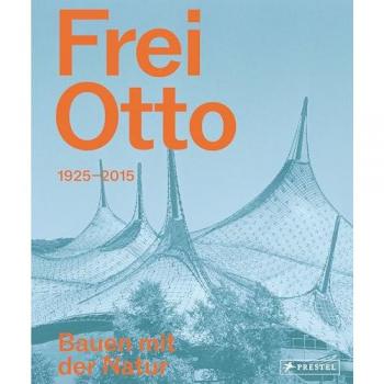 Frei Otto, Fachbücher von Anna-Maria Meister, Joaquín Medina Warmburg