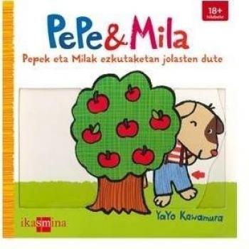 PEPEK ETA MILAK EZKUTAKETAN JOLASTEN DUTE