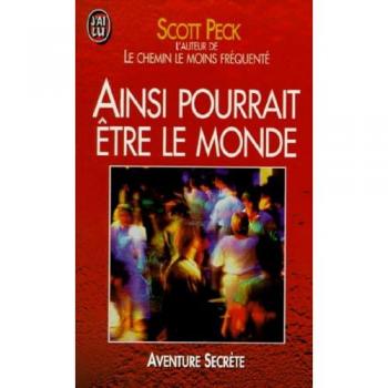 AINSI POURRAIT ETRE LE MONDE. Pour réapprendre à vivre ensemble (Aventure Secrète)