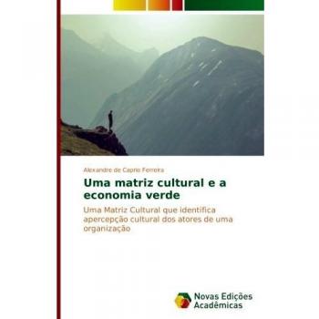 Uma matriz cultural e a economia verde: Uma Matriz Cultural que identifica apercepção cultural dos atores de uma organização