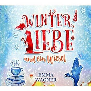 Emma Wagner Winter, Liebe Und Ein Wiesel (Herz Über Kopf