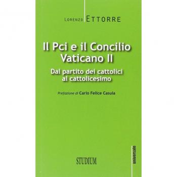 Il PCI e il Concilio Vaticano II. Dal partito dei cattolici al cattolicesimo