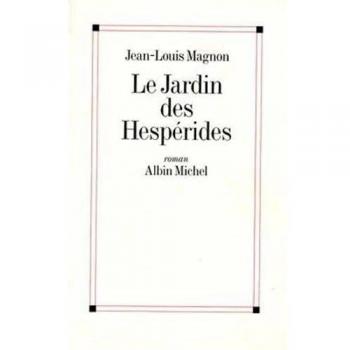 Jean-Louis Magnon Jardin Des Hesperides (Le) (Romans, Nouvelles, Recits (Domaine Francais))