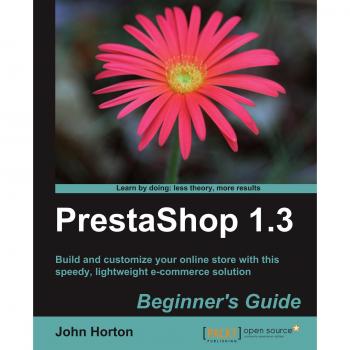 Horton, John: Prestashop 1.3 Beginner's Guide