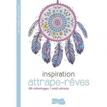 Inspiration attrape-rêve : 50 coloriages anti-stress