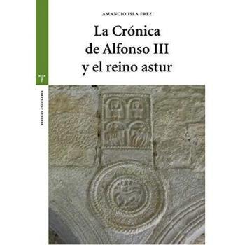 La Crónica de Alfonso Iii y El Reino Asturias