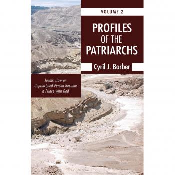Profiles of the Patriarchs, Volume 2: Jacob: How an Unprincipled Person Became a Prince with God