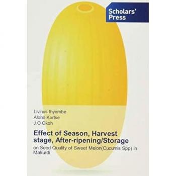 Effect of Season, Harvest stage, After-ripening/Storage: on Seed Quality of Sweet Melon