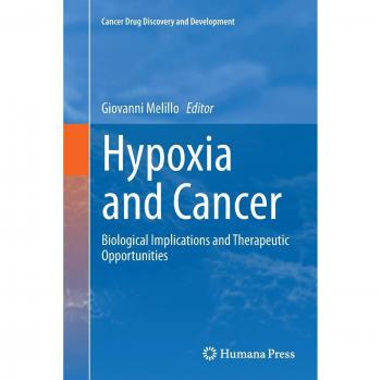 Hypoxia and Cancer: Biological Implications and Therapeutic Opportunities (Cancer Drug Discovery and Development)