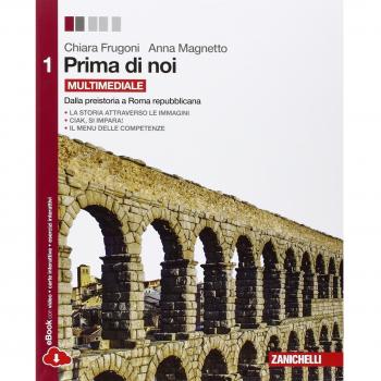 Prima di noi. Per le Scuole superiori. Con espansione online. Dalla preistoria a Roma repubblicana (Vol. 1)