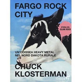 Fargo Rock City. Un'odissea heavy metal nel nord Dakota rurale