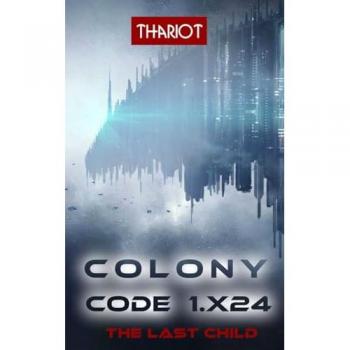 Colony Code 1.X24: The Last Child