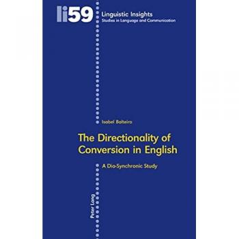 The Directionality of Conversion in English, Linguistic Insights. Studies in Language and Communication
