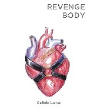 Revenge Body, by Caleb Tomas Luna