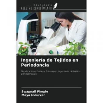 Pimple, Swapnali: Ingeniería de Tejidos en Periodoncia