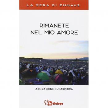 Rimanete nel mio amore. Adorazione eucaristica