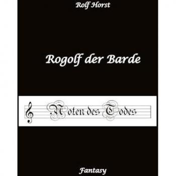 Rogolf der Barde, Live-Rollenspiel, Zwerge, Magier, Rituale, Laute, Dolche, Kurzschwert, Räucherwerk, Rügen, Verrat, Macht der Finsternis, Dämonen: Noten des Todes