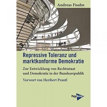 Repressive Toleranz und marktkonforme Demokratie