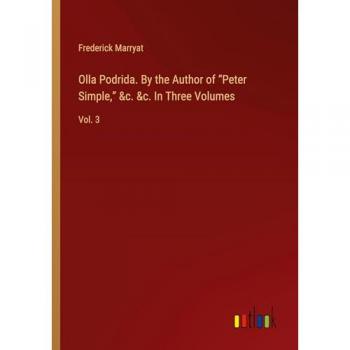 Olla Podrida. By the Author of ¿Peter Simple,¿ &c. &c. In Three Volumes: Vol. 3