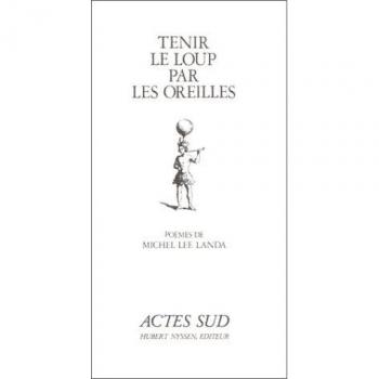 Tenir les loups par les oreilles