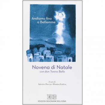 Andiamo fino a Betlemme. Novena di Natale con don Tonino Bello