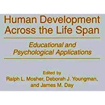 Human Development Across the Life Span: Educational and Psychological Applications