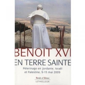 BENOIT XVI EN TERRE SAINTE , PELERINAGE EN JORDANIE, ISRAEL ET PALESTINE, 9-15 MAI 2009