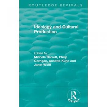 Routledge Revivals: Ideology and Cultural Production (1979)