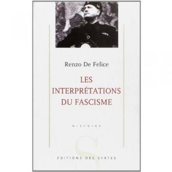 Les interprétations du fascisme (Histoire & Documents)